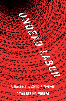 Paperback Undead Labor: Capitalism's Zombie Worker Book
