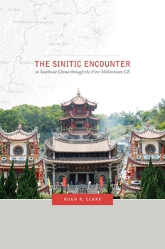 Hardcover The Sinitic Encounter in Southeast China Through the First Millennium CE Book