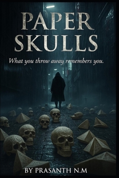 Paper Skulls: What you throw away remembers you