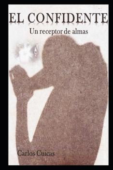 Paperback El Confidente: Un receptor de almas [Spanish] Book