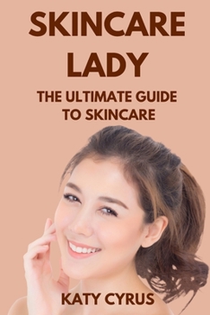 Paperback Skincare lady: The ultimate guide to skincare [Large Print] Book
