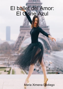 Paperback El ballet del Amor: El Cisne Azul (Spanish Edition) [Spanish] Book