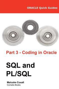 Paperback Oracle Quick Guides Part 3 - Coding in Oracle SQL and PL/SQL Book