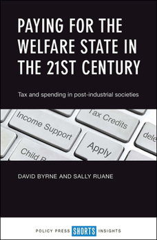 Paperback Paying for the Welfare State in the 21st Century: Tax and Spending in Post-Industrial Societies Book