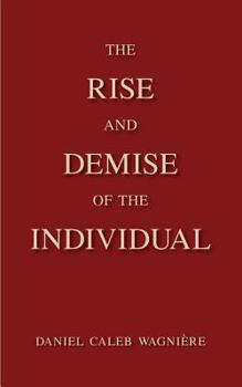 Paperback The Rise and Demise of the Individual Book
