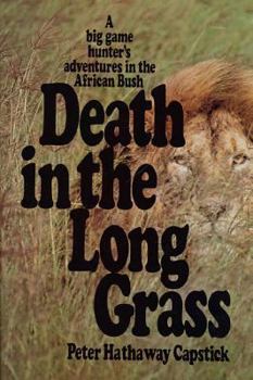 Hardcover Death in the Long Grass: A Big Game Hunter's Adventures in the African Bush Book