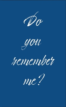 Paperback Do you remember me?: Internet Address Username and Password Logbook Book