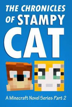 Paperback The Chronicles of Stampy Cat: A Minecraft Novel Series - Part 2 Book