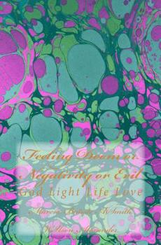 Paperback Feeling Doom or Negativity or Evil: God Light Life Love Book