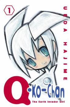 Q-Ko-Chan 1: The Earth Invader Girl - Book #1 of the Q-Ko-Chan: The Earth Invader Girl