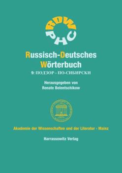 Russisch-Deutsches Worterbuch (Rdw) / Russisch-Deutsches Worterbuch 9: Podzor - Po-Sibirski