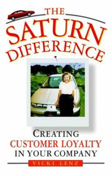 Hardcover The Saturn Difference: Creating Customer Loyalty in Your Company Book
