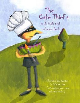 Paperback The Cake Thief's Cook Book and Coloring Book