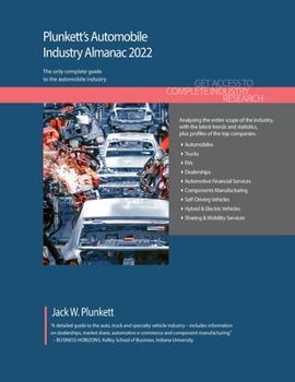 Paperback Plunkett's Automobile Industry Almanac 2022: Automobile Industry Market Research, Statistics, Trends and Leading Companies Book