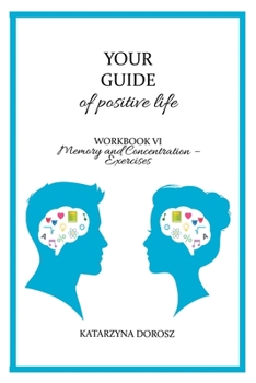 Paperback Your Guide to positive life - Memory and Concentration - Exercises (Workbook) Book