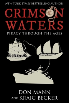 Hardcover Crimson Waters: True Tales of Adventure. Looting, Kidnapping, Torture, and Piracy on the High Seas Book