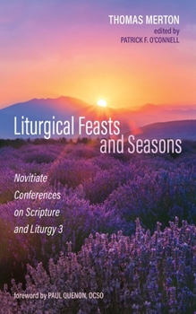 Hardcover Liturgical Feasts and Seasons: Novitiate Conferences on Scripture and Liturgy 3 Book