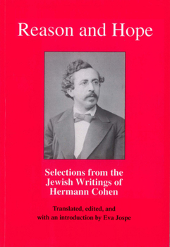 Paperback Reason and Hope: Selections from the Jewish Writings of Hermann Cohen Book