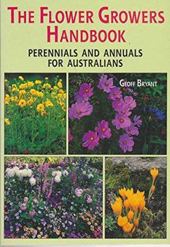 Hardcover The Flower Growers Handbook: Perennials and Annuals for New Zealanders Book