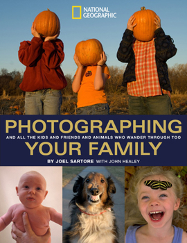 Paperback Photographing Your Family: And All the Kids and Friends and Animals Who Wander Through Too Book