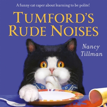 Paperback Tumford's Rude Noises: A Funny Cat Caper about Learning to Be Polite! Book