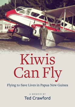 Paperback Kiwis Can Fly: Flying to Save Lives in Papua New Guinea Book