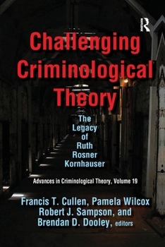 Paperback Challenging Criminological Theory: The Legacy of Ruth Rosner Kornhauser Book