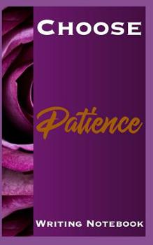 Paperback Choose Patience Writing Notebook Book