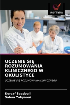 Paperback Uczenie Si&#280; Rozumowania Klinicznego W Okulistyce [Polish] Book