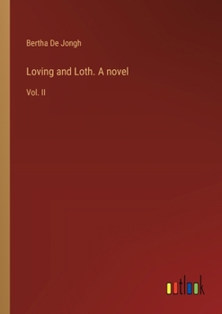 Paperback Loving and Loth. A novel: Vol. II Book