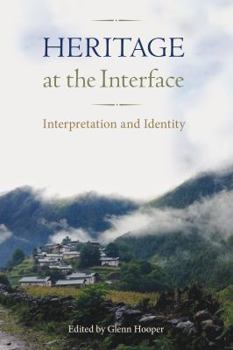 Heritage at the Interface: Interpretation and Identity - Book  of the Cultural Heritage Studies