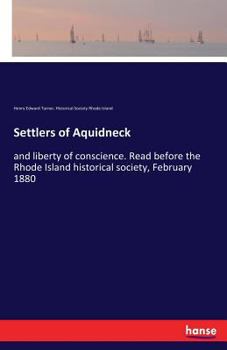 Paperback Settlers of Aquidneck: and liberty of conscience. Read before the Rhode Island historical society, February 1880 Book