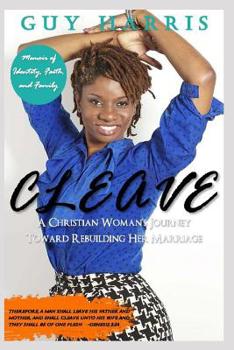 Paperback Cleave: A Christian Woman's Journey Toward Rebuilding Her Marriage Book