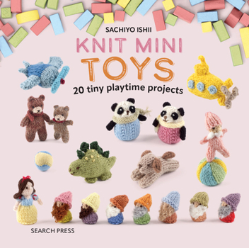 Hardcover Knit Mini Toys: '20 Tiny Playtime Projects Book