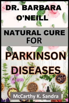 DR. BARBARA O'NEILL NATURAL CURE FOR PARKINSON DISEASES