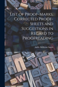Paperback List of Proof-marks, Corrected Proof-sheets and Suggestions in Regard to Proofreading Book