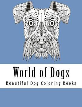 Paperback World of Dogs: Adult Coloring Book For Dog Lovers Book