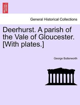 Paperback Deerhurst. a Parish of the Vale of Gloucester. [With Plates.] Second Revised Edition Book