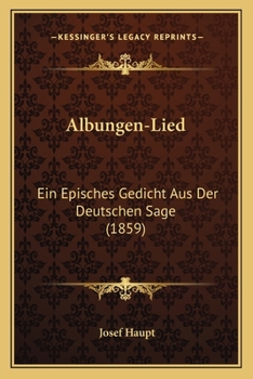 Paperback Albungen-Lied: Ein Episches Gedicht Aus Der Deutschen Sage (1859) [German] Book