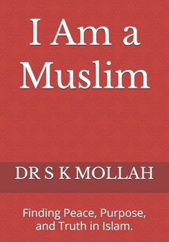 Paperback I Am a Muslim: Finding Peace, Purpose, and Truth in Islam. Book