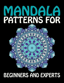 Paperback Mandala Patterns for Beginners and Experts: 8.5x11 inch. Mandala Images Stress Management Coloring Book For Relaxation, Meditation, Happiness and Reli Book