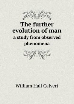 Paperback The Further Evolution of Man a Study from Observed Phenomena Book
