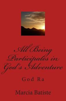 Paperback All Being Participates in God's Adventure: God Ra Book