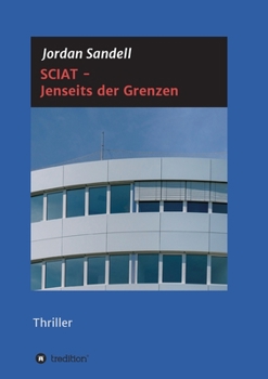 Paperback SCIAT - Jenseits der Grenzen: Thriller [German] Book