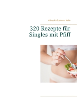 Paperback 320 Rezepte für Singles mit Pfiff [German] Book