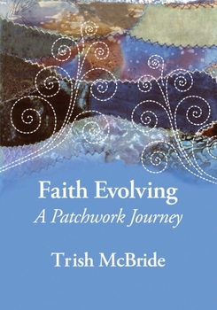 Paperback Faith Evolving: A Patchwork Journey Book