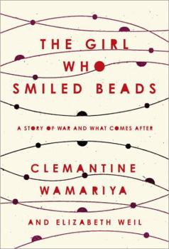 Hardcover The Girl Who Smiled Beads: A Story of War and What Comes After Book