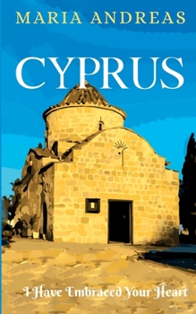 Paperback Cyprus I Have Embraced Your Heart Book