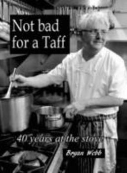 Hardcover Not Bad for a Taff: 40 Years at the Stove 2016 Book