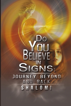 Paperback Do You Believe In Signs; Journey Beyond And Back Book